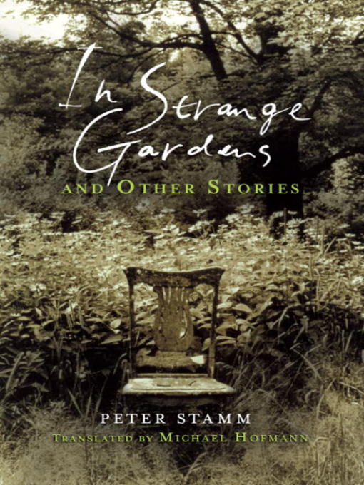 Title details for In Strange Gardens and Other Stories by Peter Stamm - Wait list